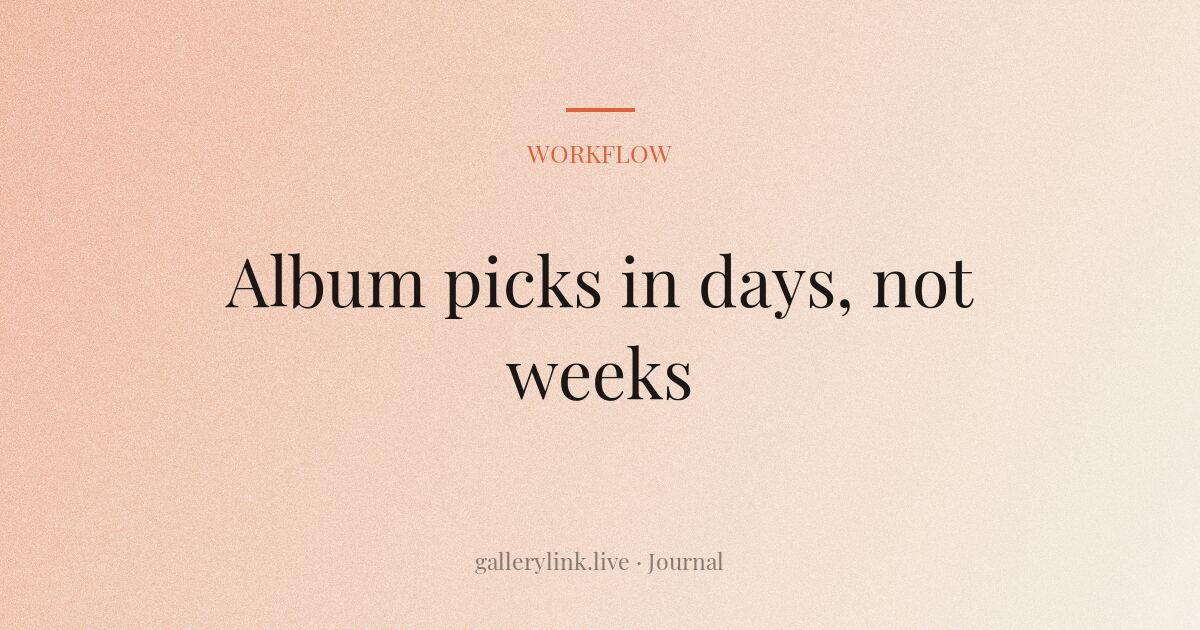 Client Proofing: How to Get Album Selections Back in Days, Not Weeks