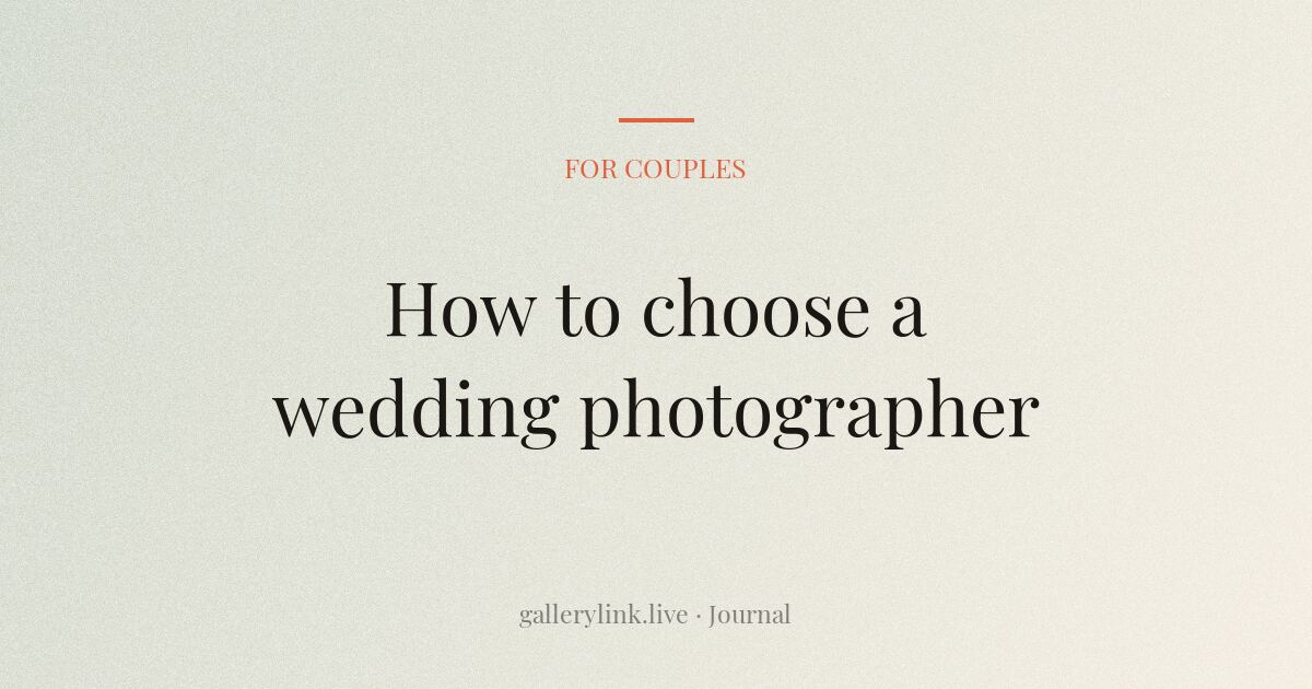 How to Choose a Wedding Photographer: A Practical Guide